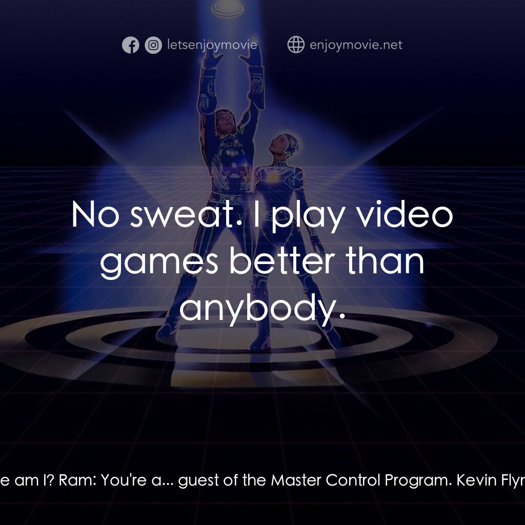 電子世界爭霸戰電影對白：Kevin Flynn:  Look... just so I can tell my friends what this dream is about, oka