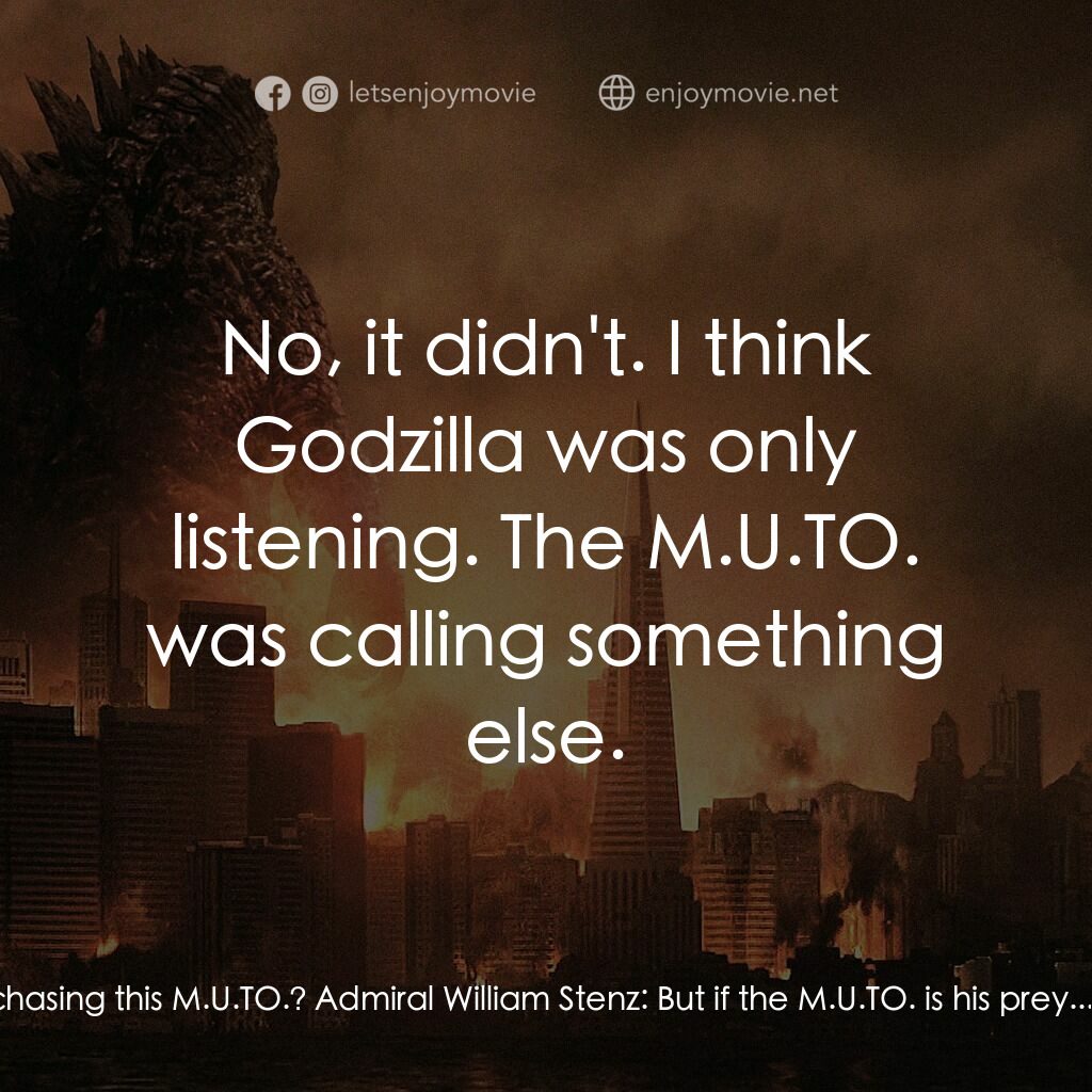 哥斯拉電影對白：Admiral William Stenz:  Doctor, what do you mean by 