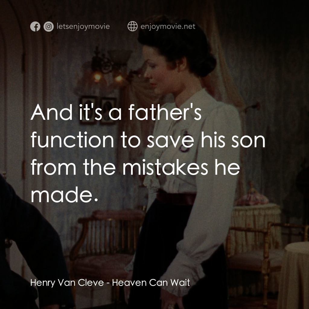 摩登天堂電影對白：Henry Van Cleve: And it's a father's function to save his son from the mistakes h