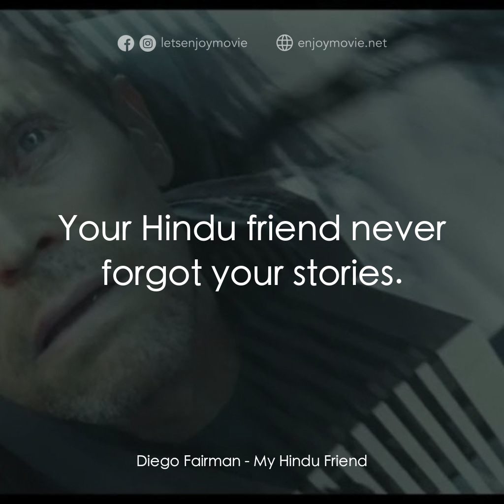 《我的印度朋友》經典台詞：Diego Fairman: Your Hindu friend never forgot your ...