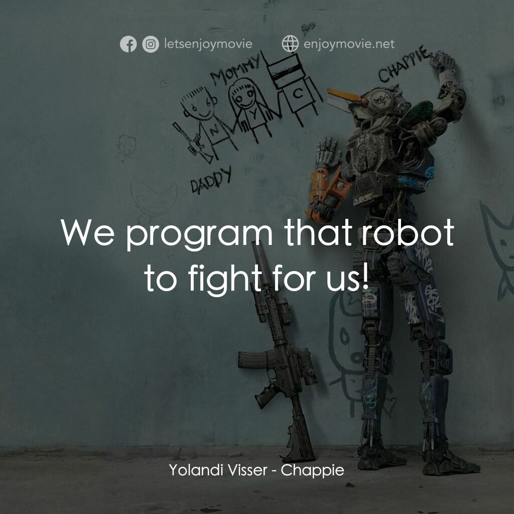 成人世界電影對白：Yolandi Visser:  We program that robot to fight for us!