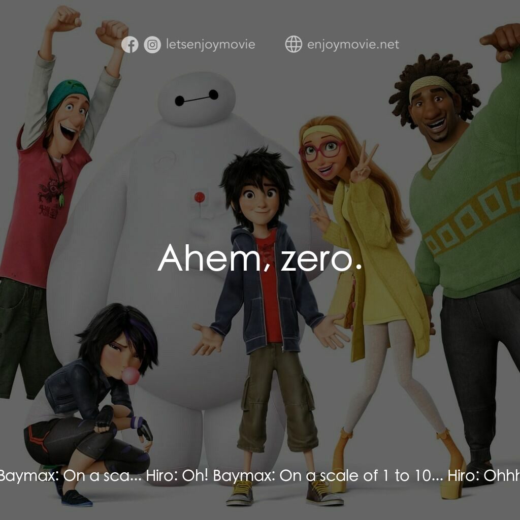 大英雄聯盟電影對白：Hiro:  Ow! Baymax:  On a scale of 1 to... Hiro:  Ow! Baymax:  On a scale... Hiro: