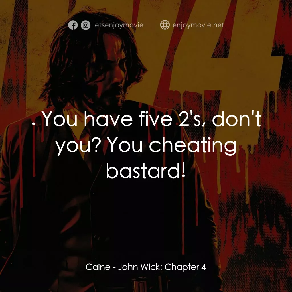 殺神John Wick 4電影金句：Caine: . You have five 2's, don't you? You cheatin... -  EnjoyMovie, image size:1024x1024
