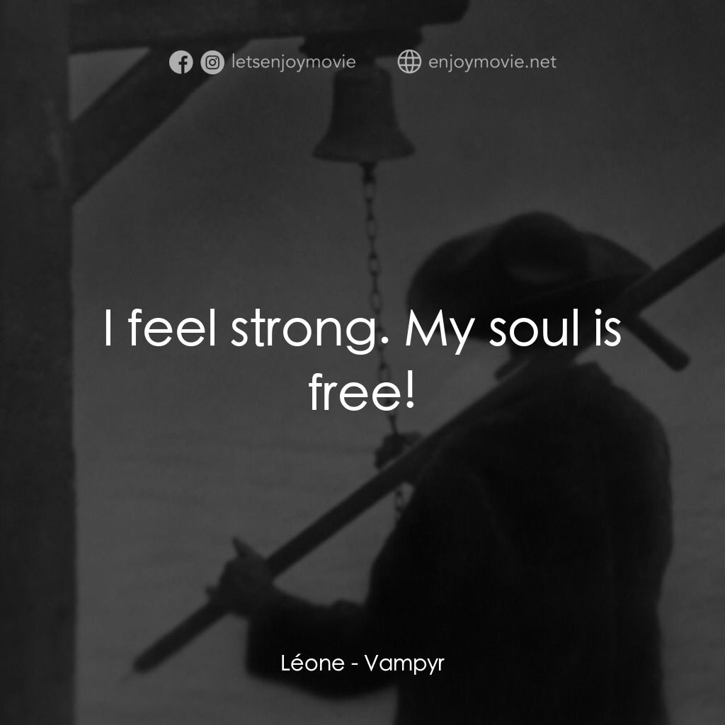殭屍電影對白：Léone: I feel strong. My soul is free!