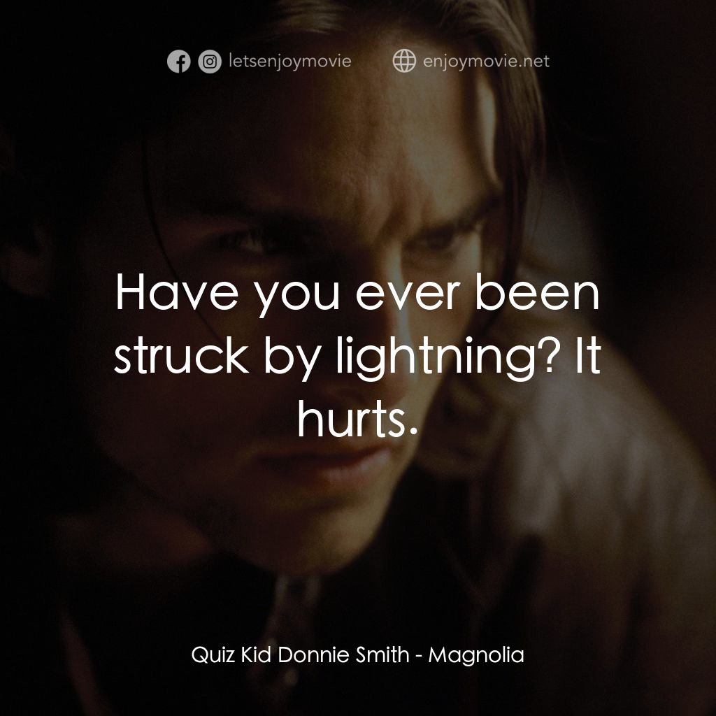 人生交叉剔電影對白：Quiz Kid Donnie Smith: Have you ever been struck by lightning? It hurts.