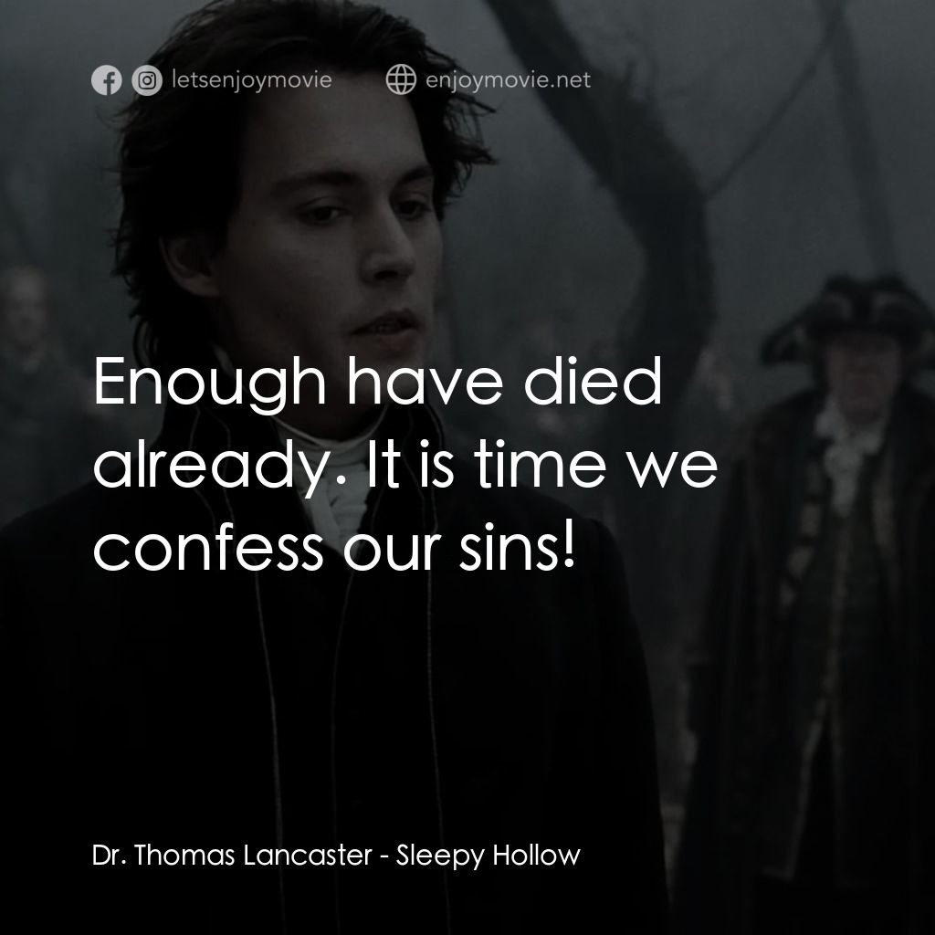 無頭谷電影對白：Dr. Thomas Lancaster: Enough have died already. It is time we confess our sins!