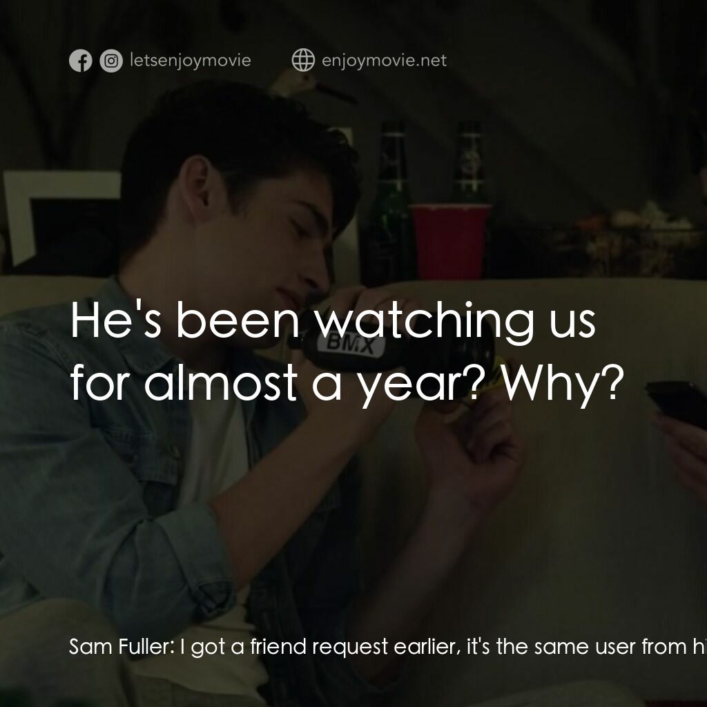 《別掛電話》經典台詞：Sam Fuller:  I got a friend request earlier, it ...