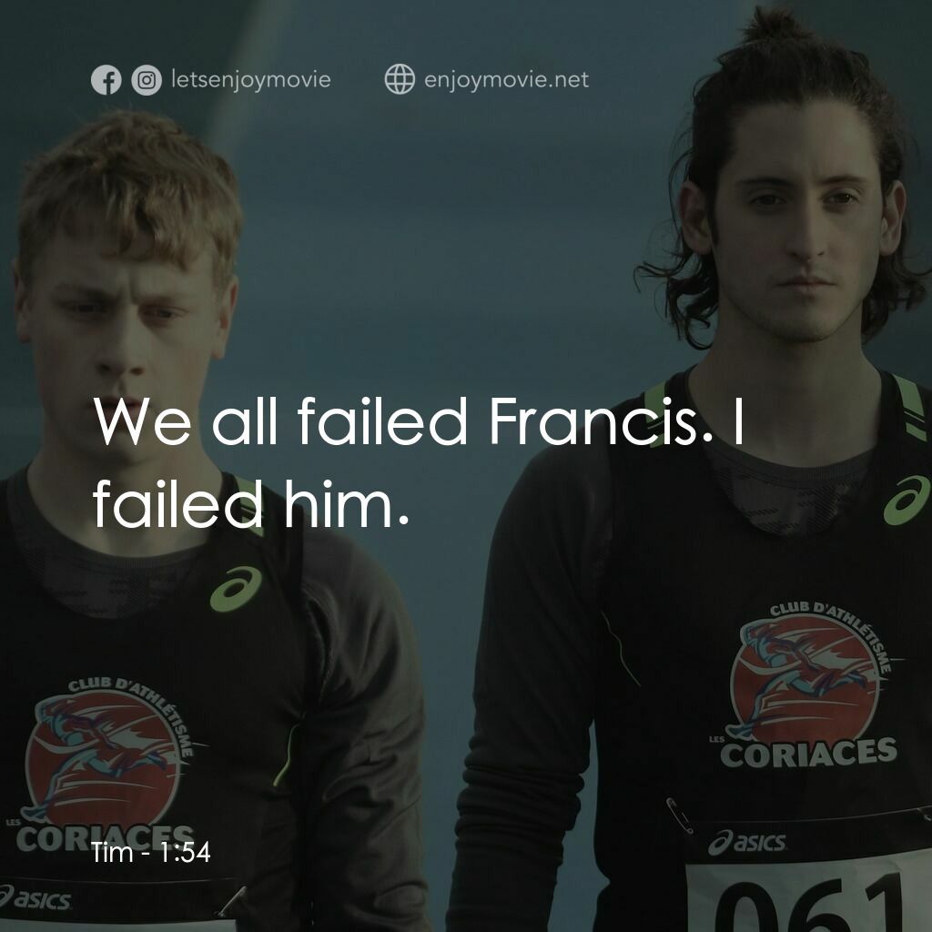 一分五十四秒電影對白：Tim:  We all failed Francis. I failed him.