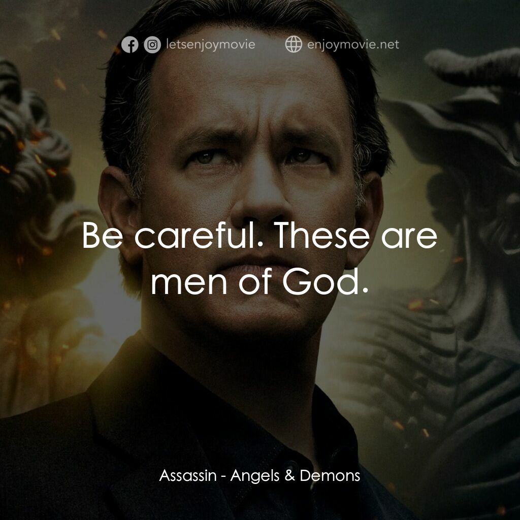 天使與魔鬼電影對白：Assassin:  Be careful. These are men of God.