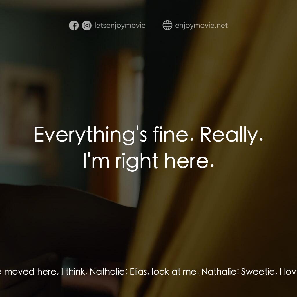 盛夏心動電影對白：Elias:  Mom, can you pull over, please? Nathalie:  Pull over, here? Elias:  Yes. 