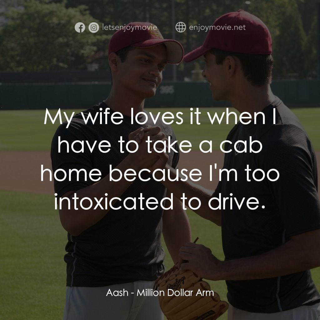 《百萬金臂》經典台詞：Aash: My wife loves it when I have to take a cab h ...