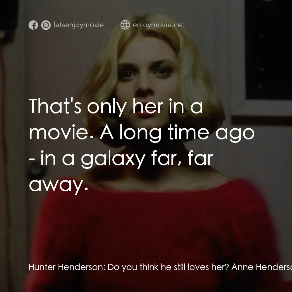 巴黎德州電影對白：Hunter Henderson:  Do you think he still loves her? Anne Henderson:  How would I 