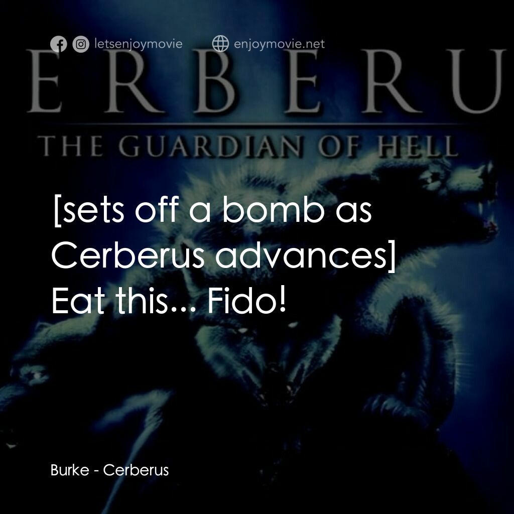 《神鬼禁地》經典台詞：Burke:  Eat this... Fido!