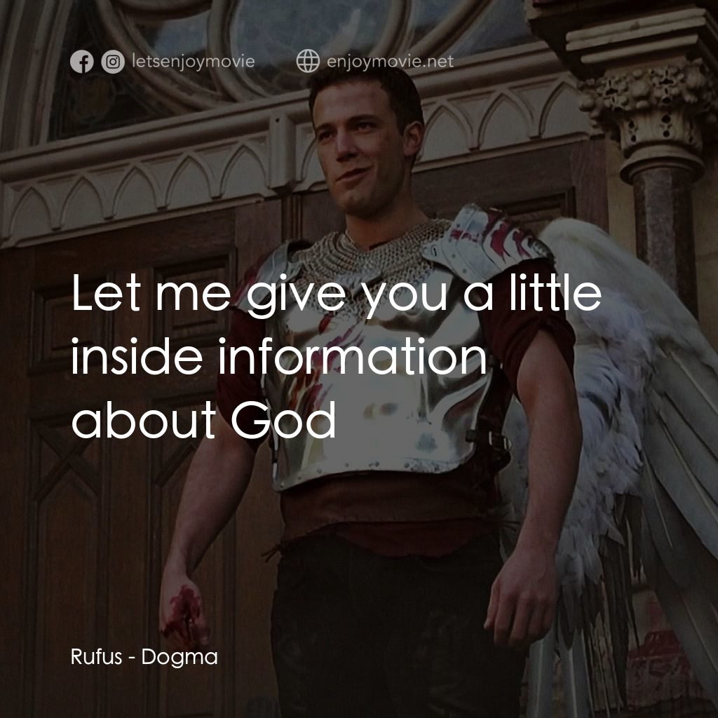怒犯天條電影對白：Rufus: Let me give you a little inside information about God