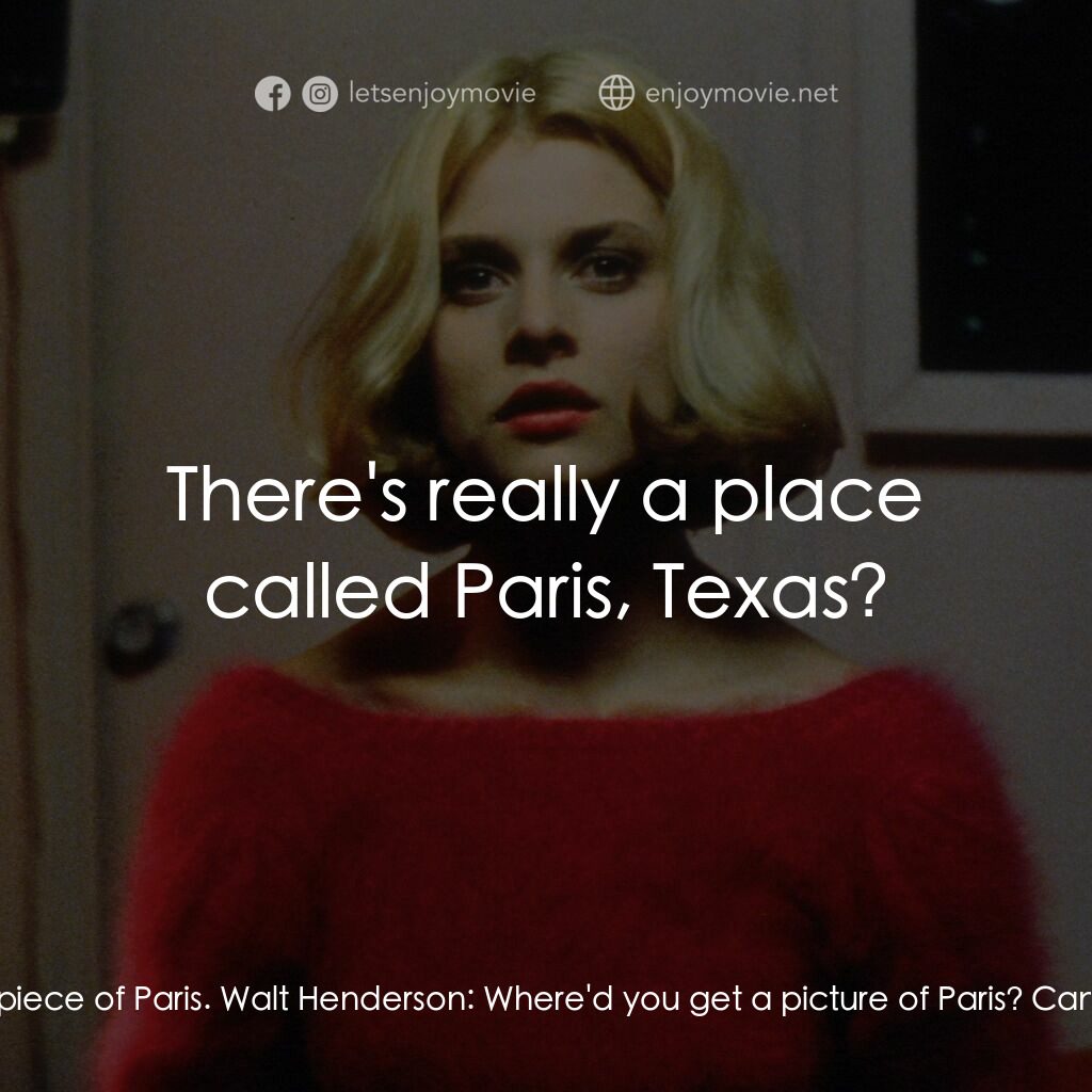 巴黎德州電影對白：Walt Henderson:  What you got in your hand? Travis Henderson:  A picture. Walt He