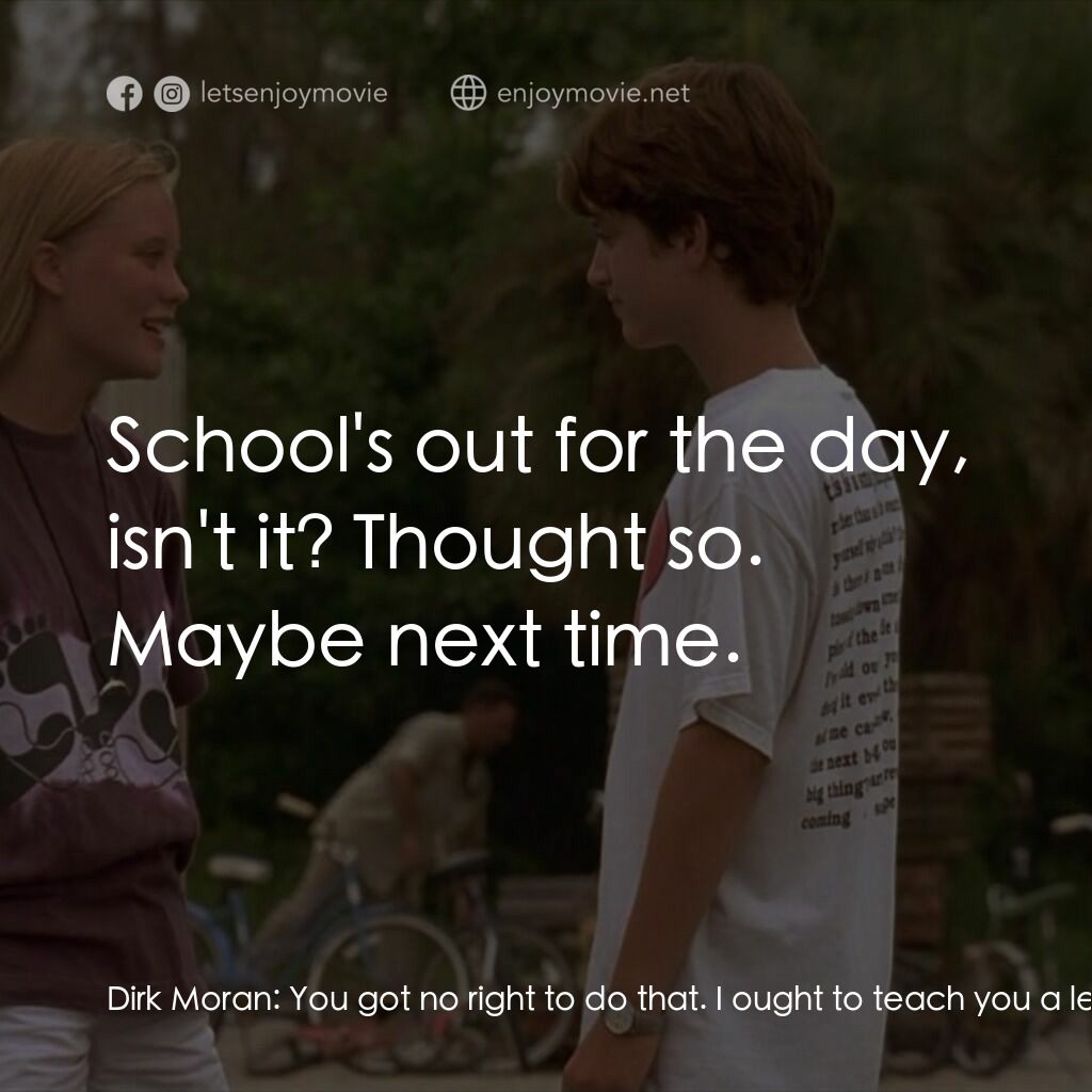 動感小飛拍電影對白：Dirk Moran:  You got no right to do that. I ought to teach you a lesson. Uncle Po
