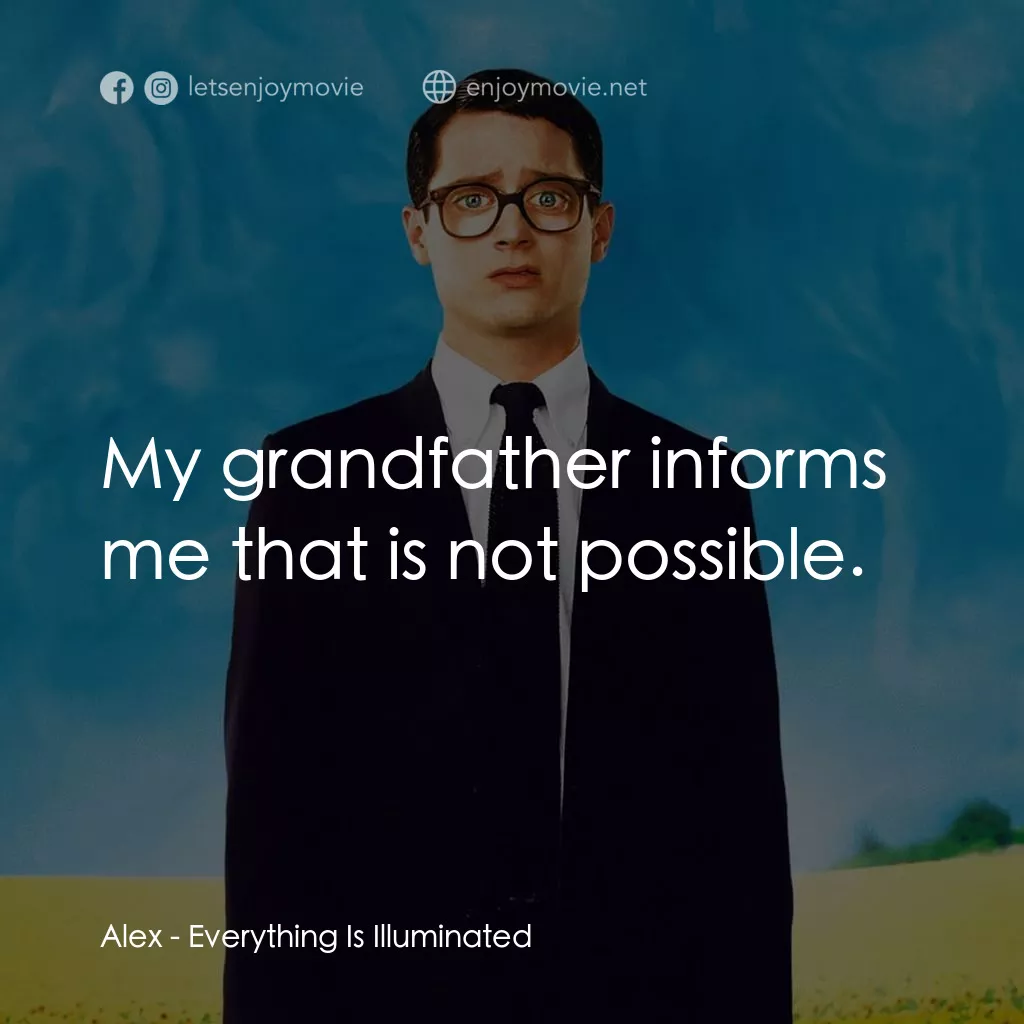 《真相大白》經典台詞：Alex: My grandfather informs me that is not possib ...