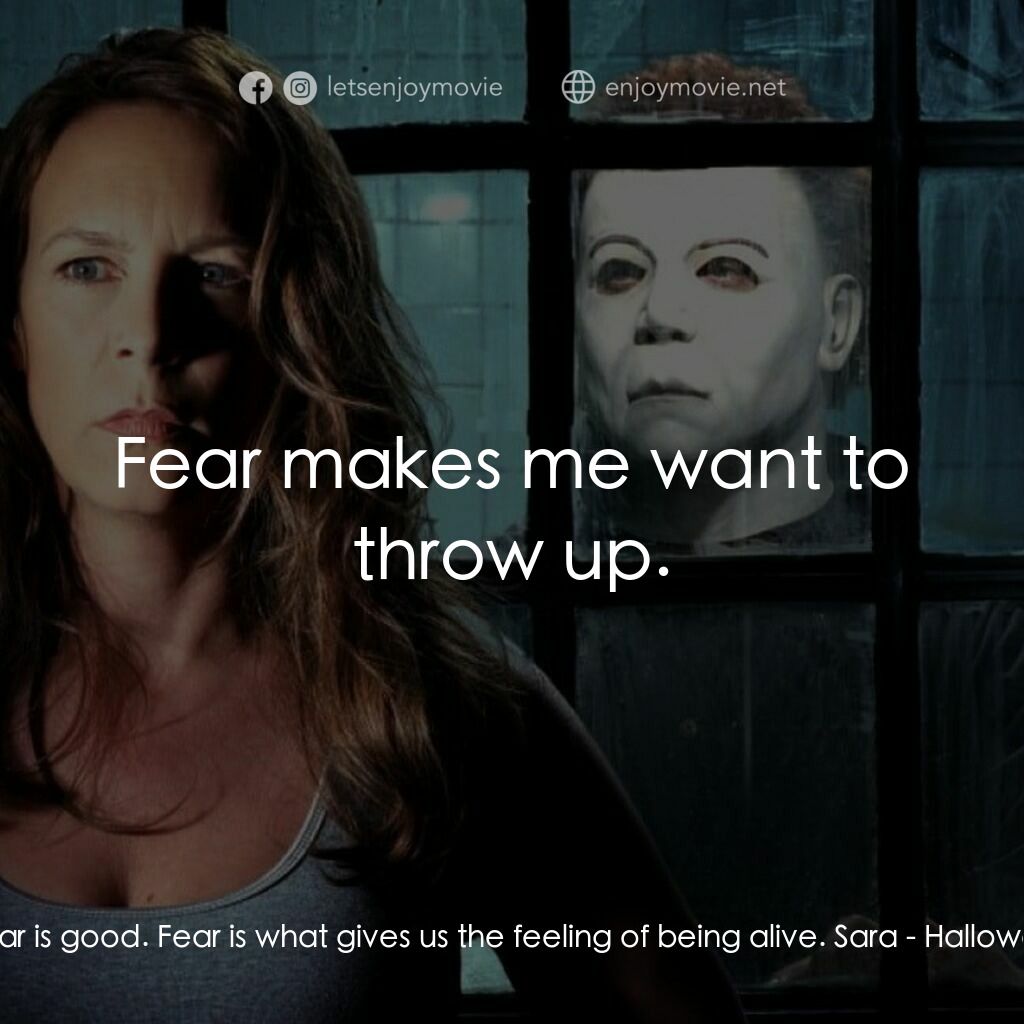 戰慄On-Line電影對白：Freddie Harris:  Fear is good. Fear is what gives us the feeling of being alive. 