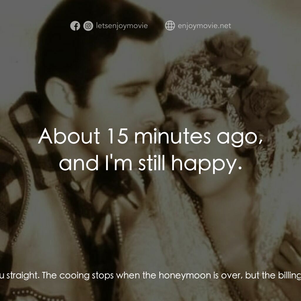 Rio Rita電影對白：Chick Bean:  And today I'm starting 50 years of billing and cooing. Ned Lovett:  