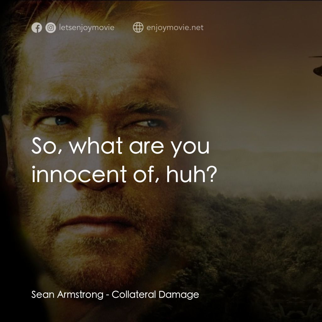 直擊要害電影對白：Sean Armstrong: So, what are you innocent of, huh?