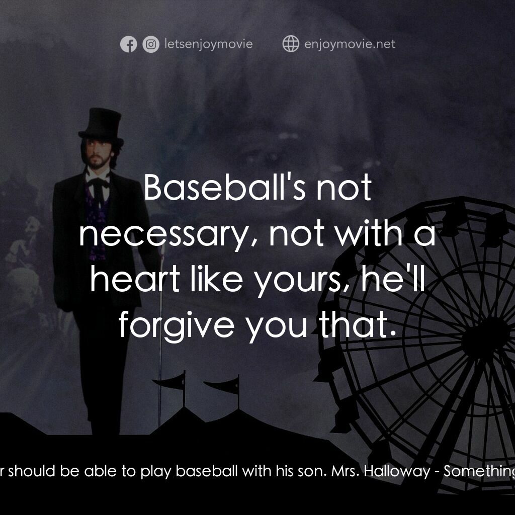 《魔法嘉年華》經典台詞：Charles Halloway:  A father should be able to play ...