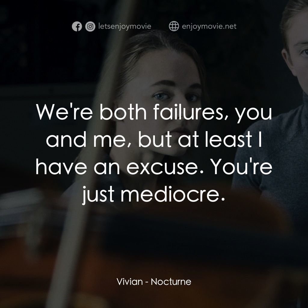 《魘曲》經典台詞：Vivian: We're both failures, you and me, but a ...