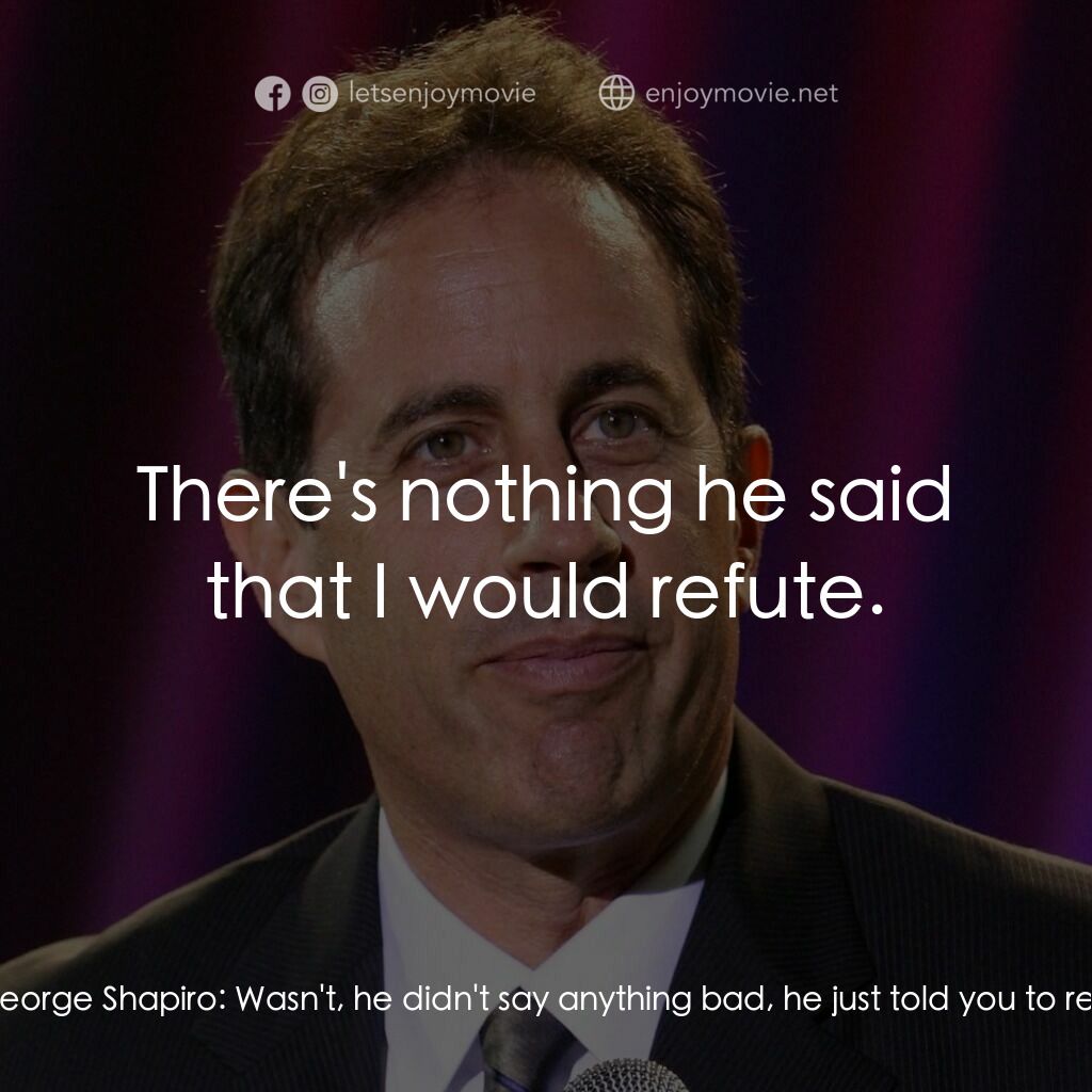 美國喜劇之王電影對白：Orny Adams:  What a cocksucker. He's such a cock, he doesn't know the F-he's talk