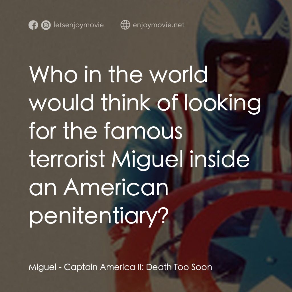《美國隊長2：死亡危機》經典台詞：Miguel: Who in the world would think of looking fo ...
