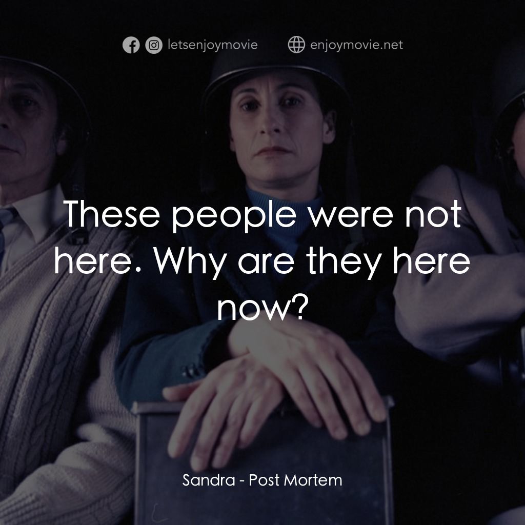 《後事》經典台詞：Sandra: These people were not here. Why are they h ...