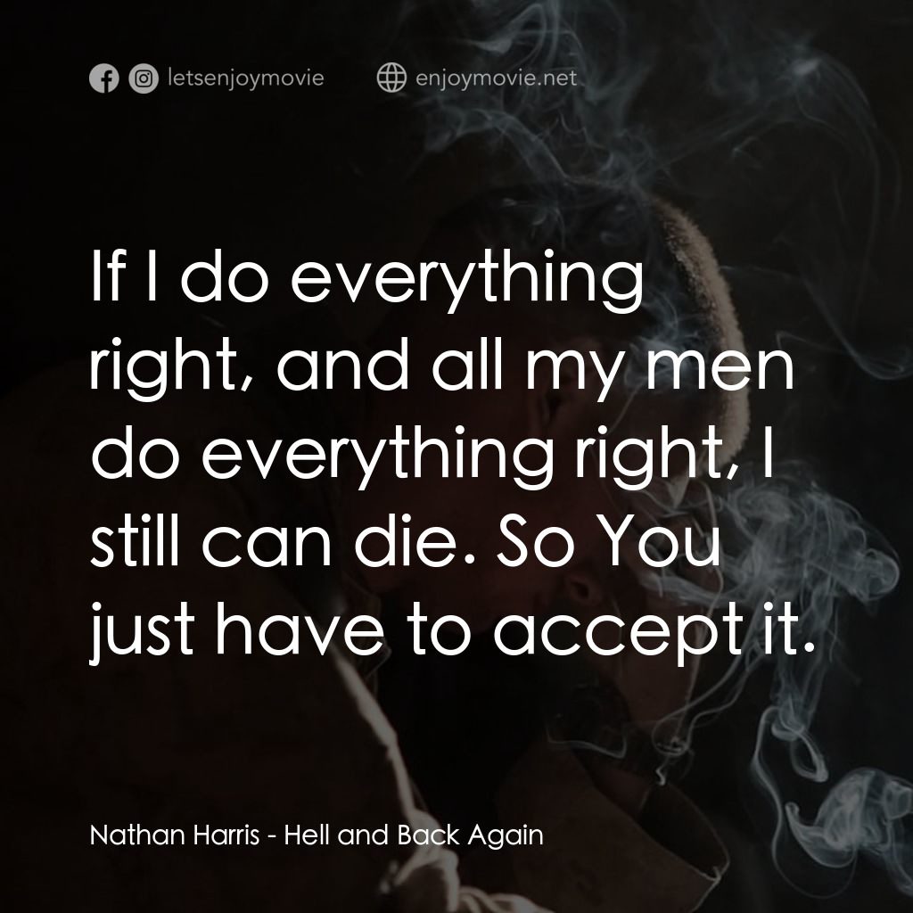 《戰地回聲》經典台詞：Nathan Harris: If I do everything right, and all m ...