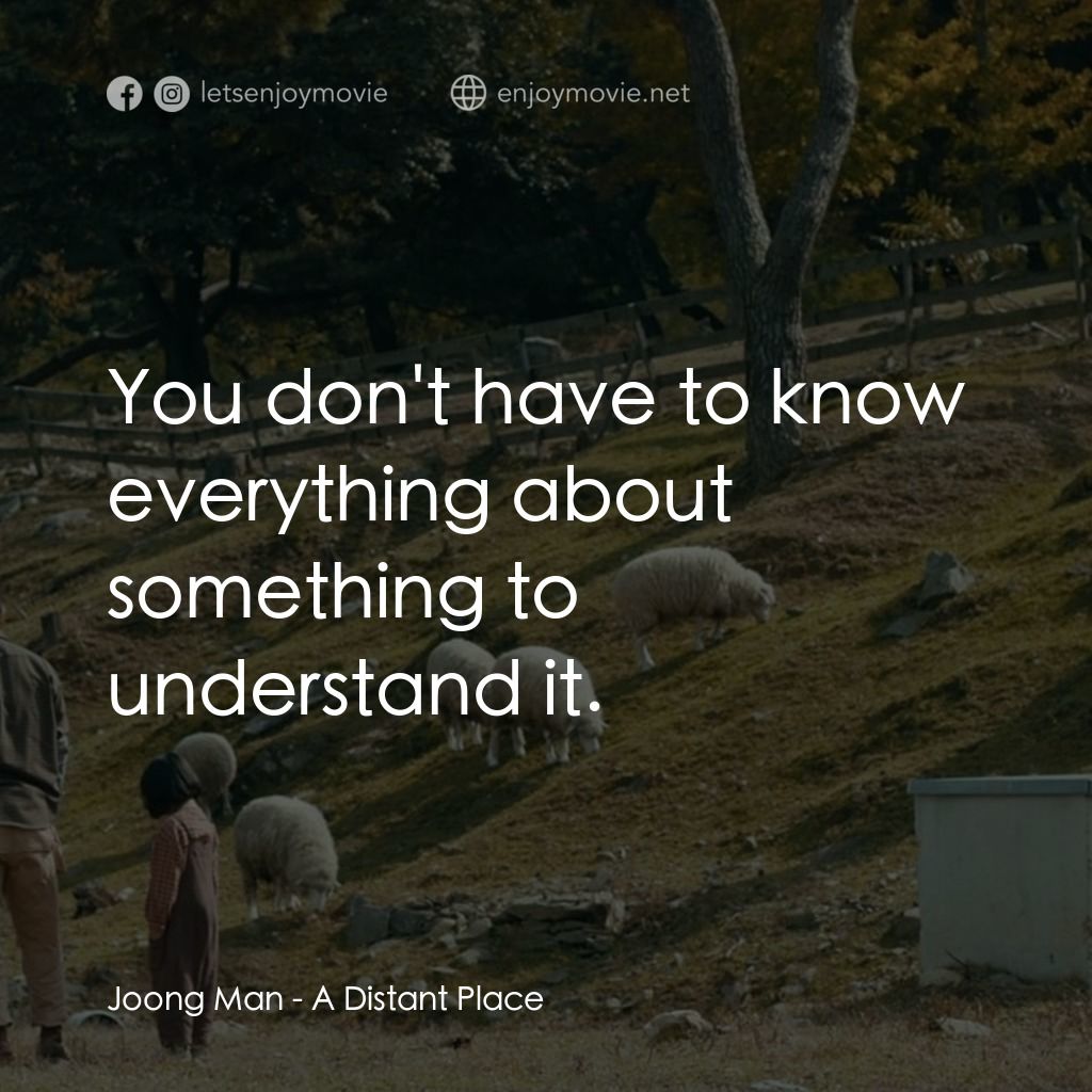 《這麼遠．那麼近》經典台詞：Joong Man: You don't have to know everything a ...