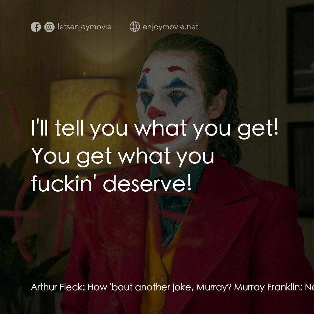 JOKER小丑電影對白：Arthur Fleck:  How 'bout another joke, Murray? Murray Franklin:  No, I think we'v
