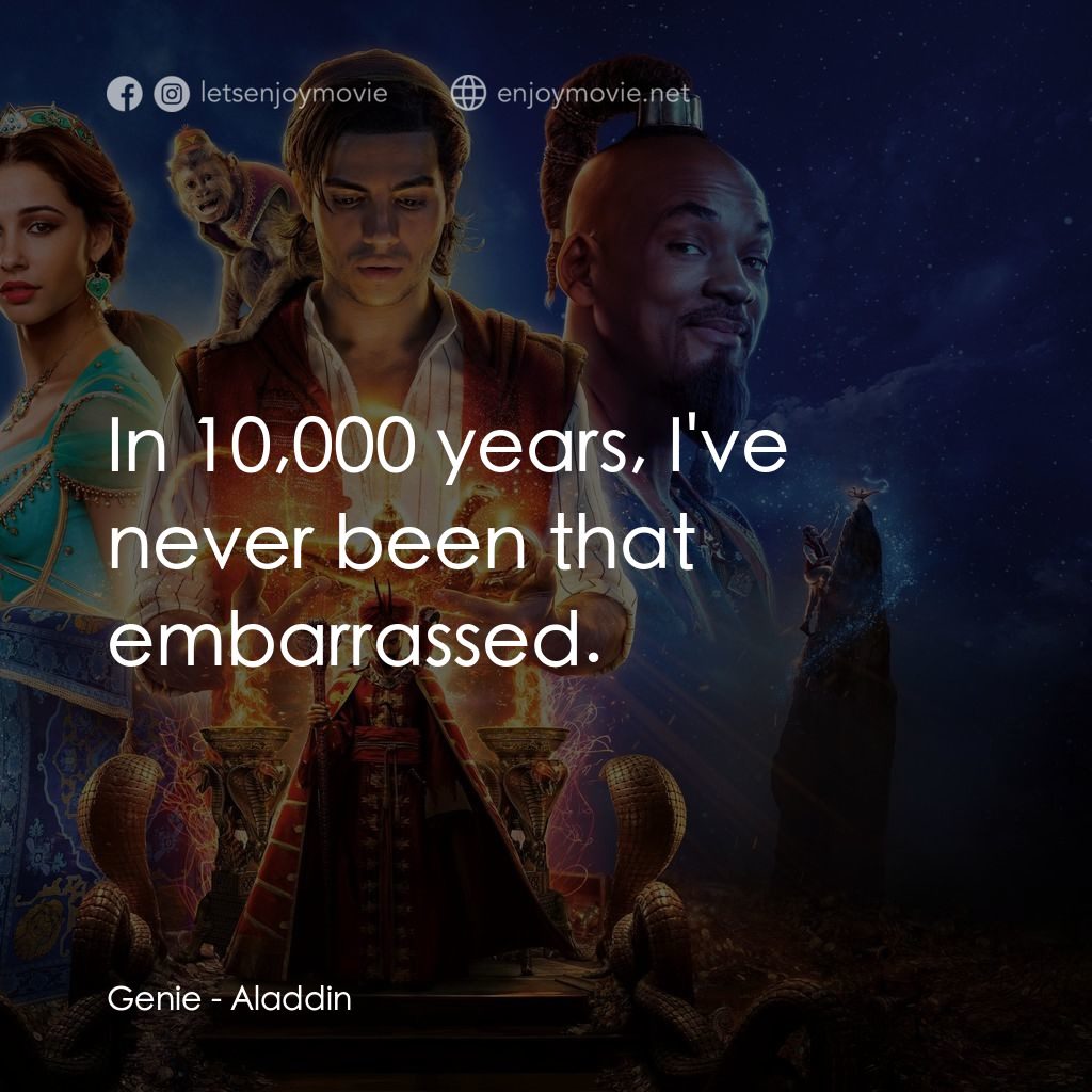 《阿拉丁》經典台詞：Genie: In 10,000 years, I've never been that e ...