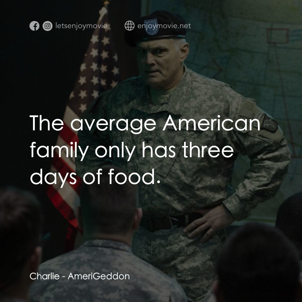 美國迦頓電影對白：Charlie: The average American family only has three days of food.