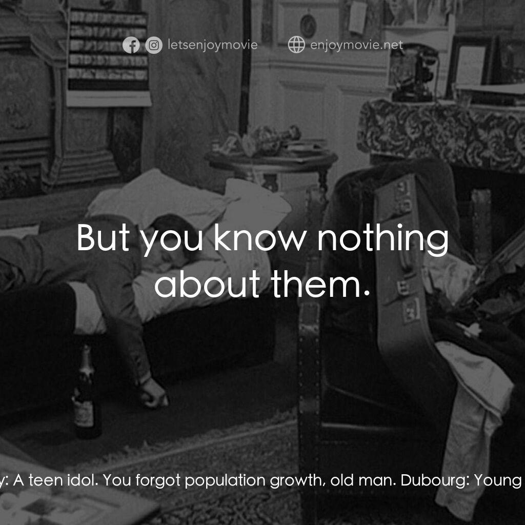 鬼火電影對白：Alain Leroy:  Do you like Françoise Hardy? Who then? Faveur, Dubourg's daughter: 