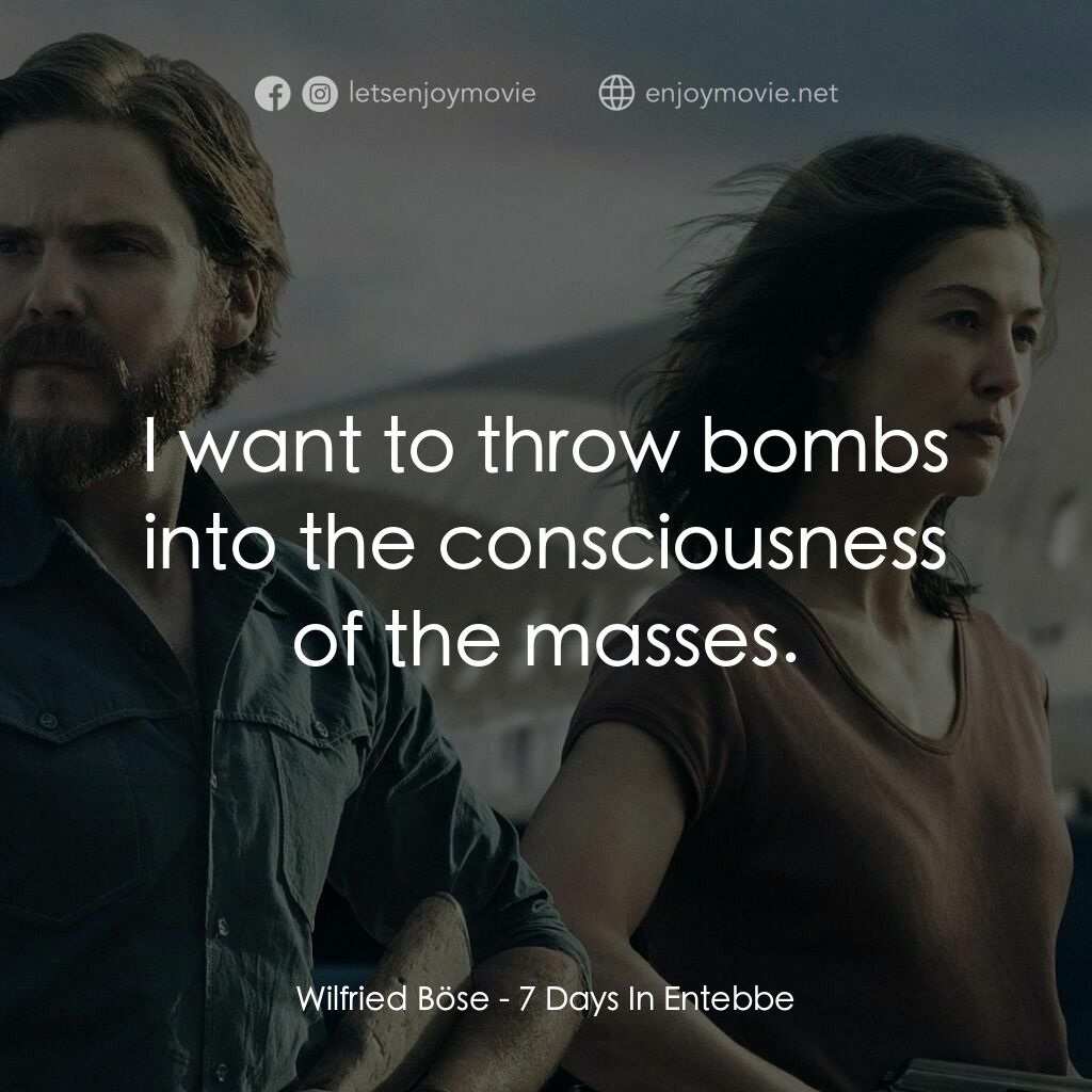 航劫168小時電影對白：Wilfried Böse:  I want to throw bombs into the consciousness of the masses.