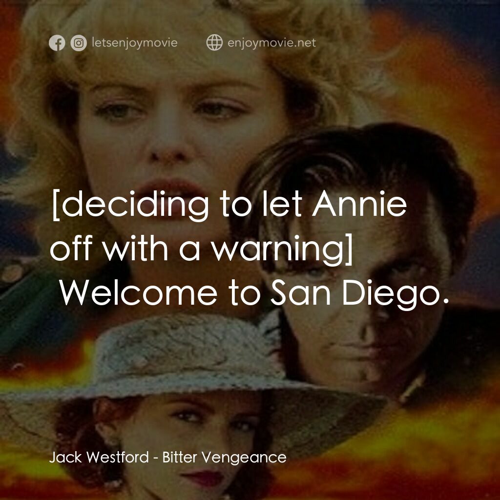 Bitter Vengeance電影對白：Jack Westford:  Welcome to San Diego.