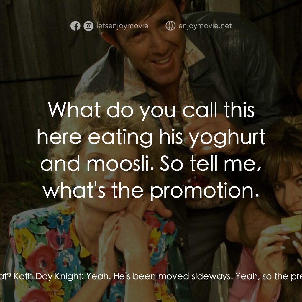 Da Kath & Kim Code電影對白：Kim Day Craig:  So tell me, Kim. What's all the goss? What's been happening aroun