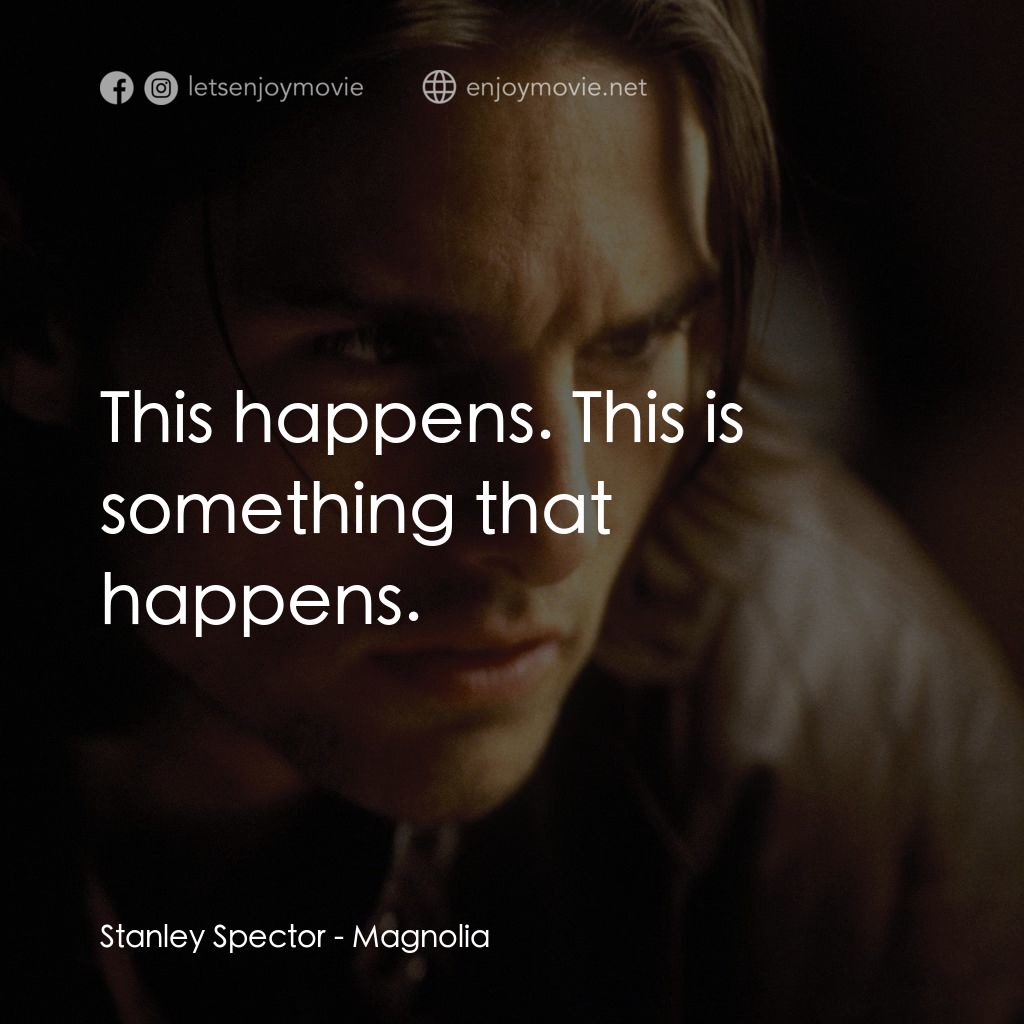 人生交叉剔電影對白：Stanley Spector: This happens. This is something that happens.
