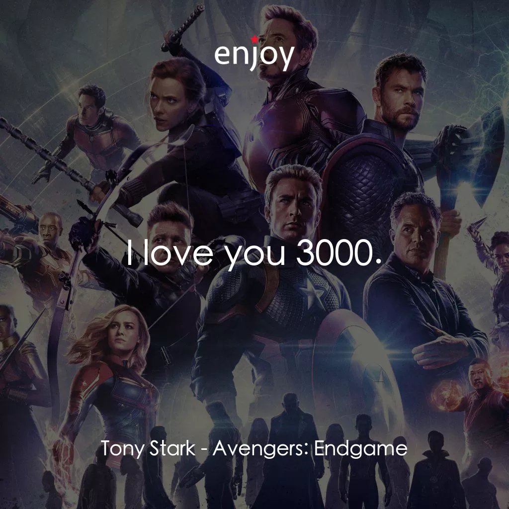 復仇者聯盟4 : 終局之戰電影對白：Tony Stark: I love you 3000.