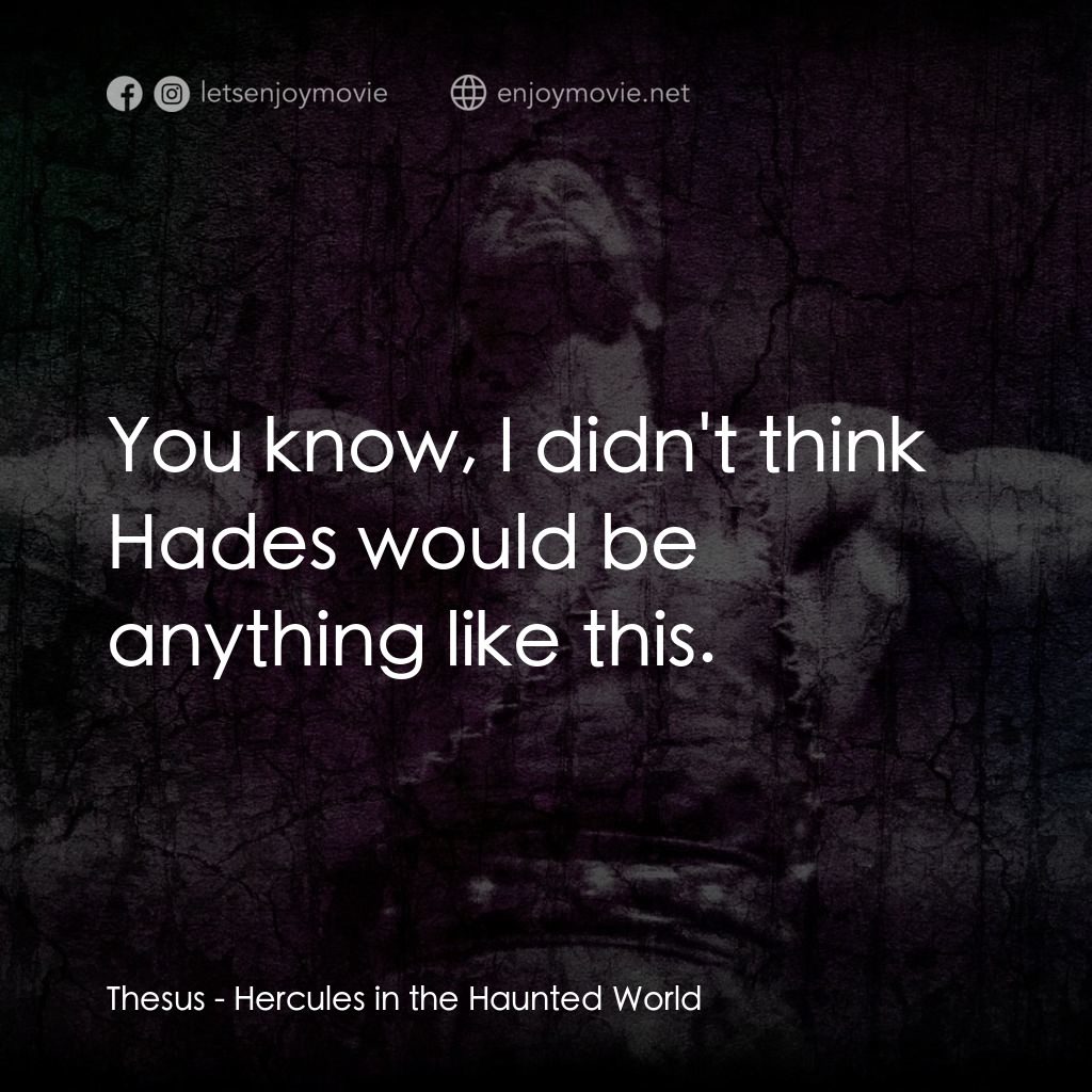 《力士地心歷險記》經典台詞：Thesus: You know, I didn't think Hades would b ...