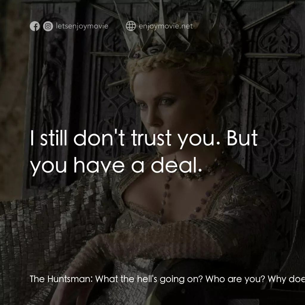 《公主與狩獵者》經典台詞：The Huntsman:  What the hell's going on? Who a ...