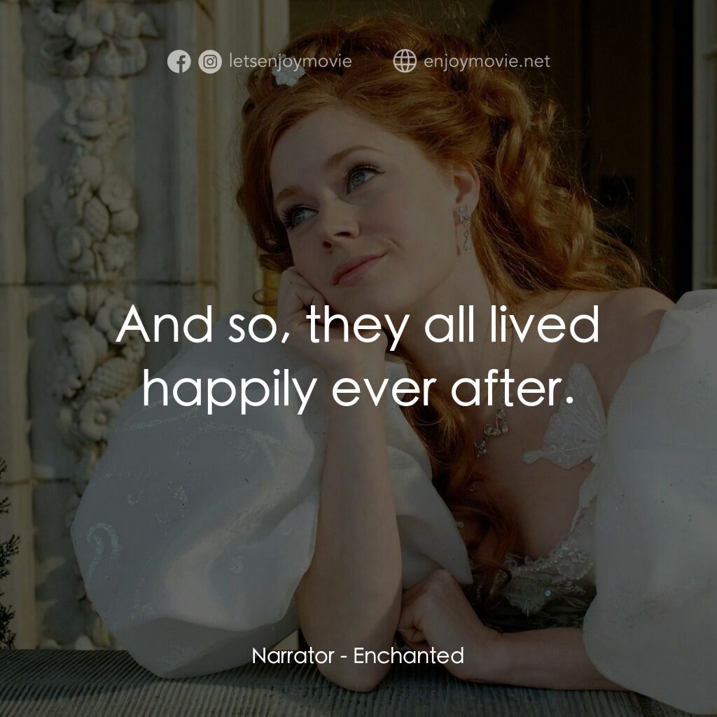 魔法奇緣電影對白：Narrator:  And so, they all lived happily ever after.
