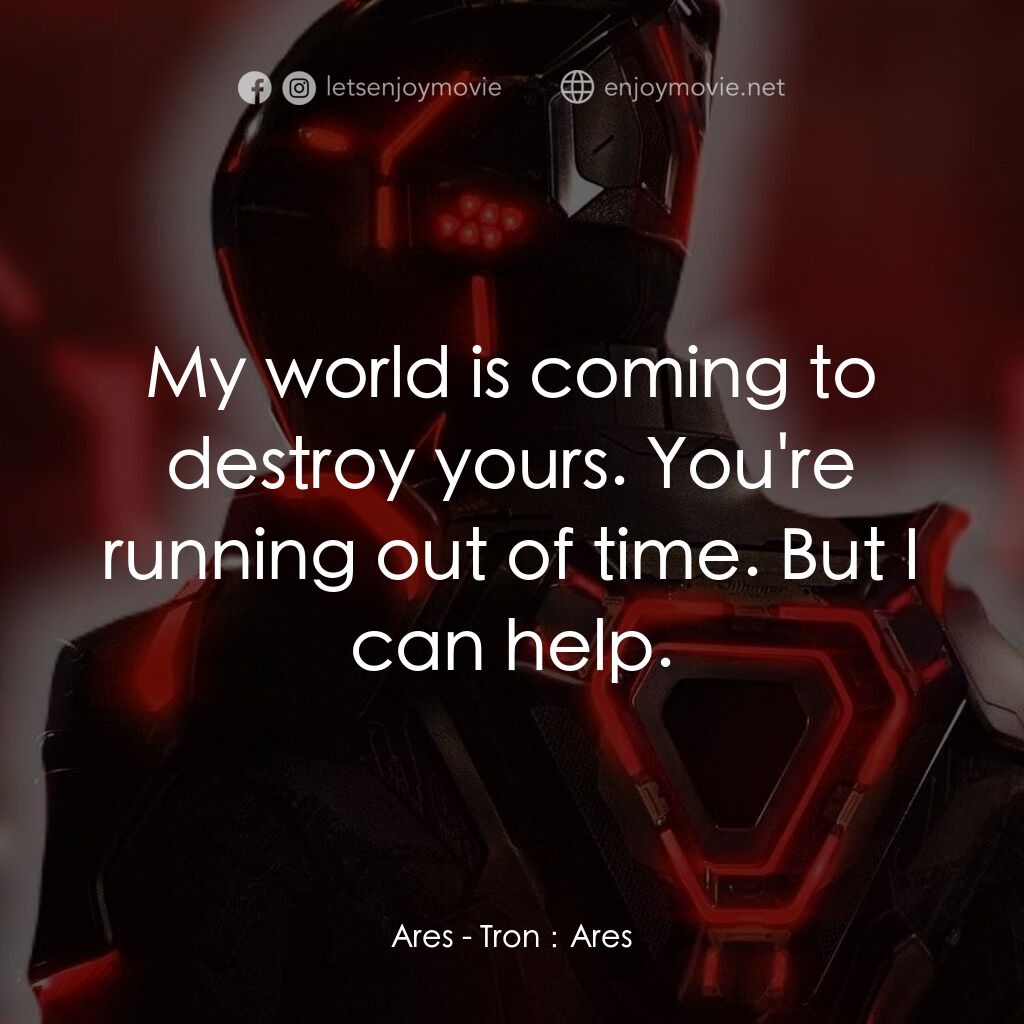創戰紀：戰神降臨電影對白：Ares:  My world is coming to destroy yours. You're running out of time. But I can