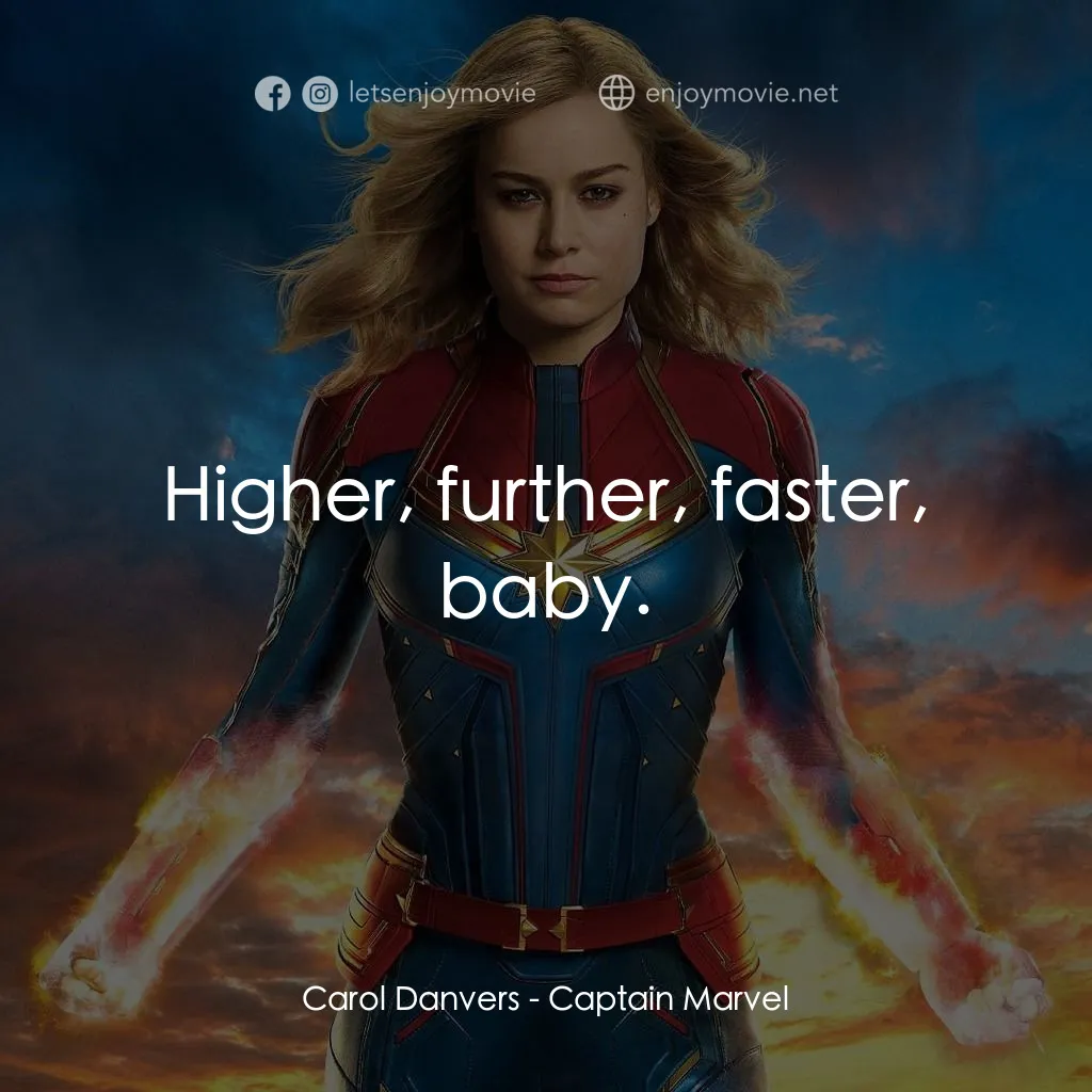 MARVEL 隊長電影對白：Carol Danvers: Higher, further, faster, baby.