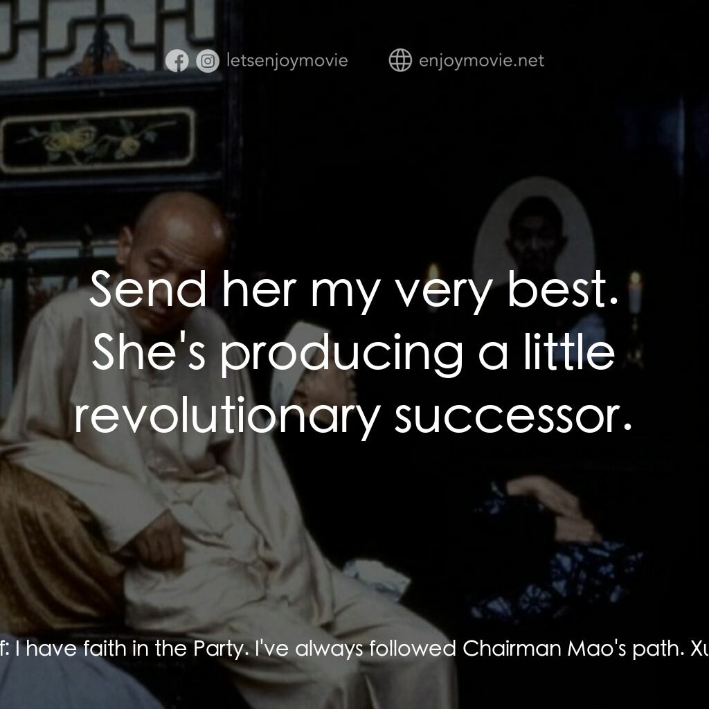 活著電影對白：Xu Jiazhen:  Why's she crying? What's happened? Town Chief:  I'm no longer head o