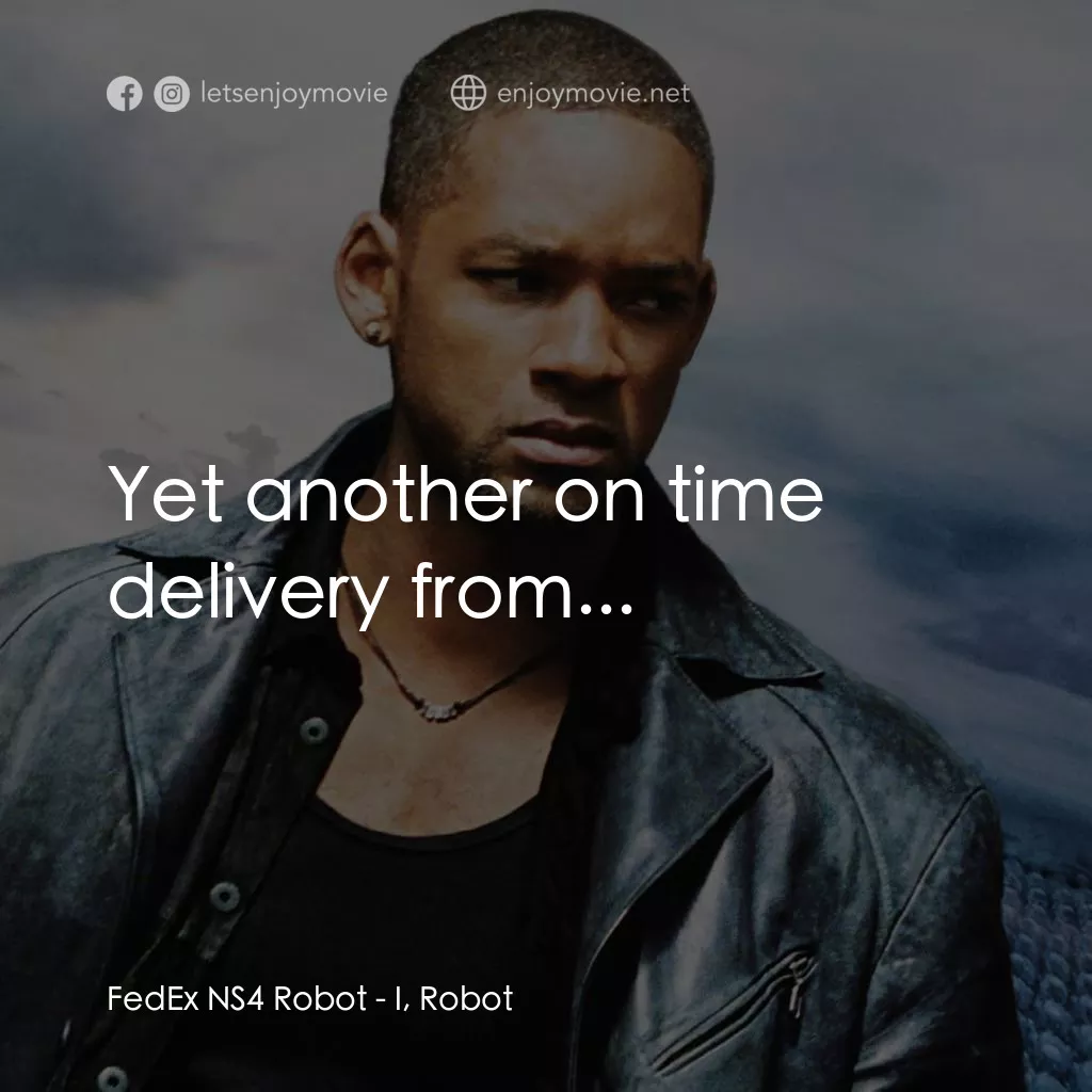 機械公敵電影對白：FedEx NS4 Robot: Yet another on time delivery from...