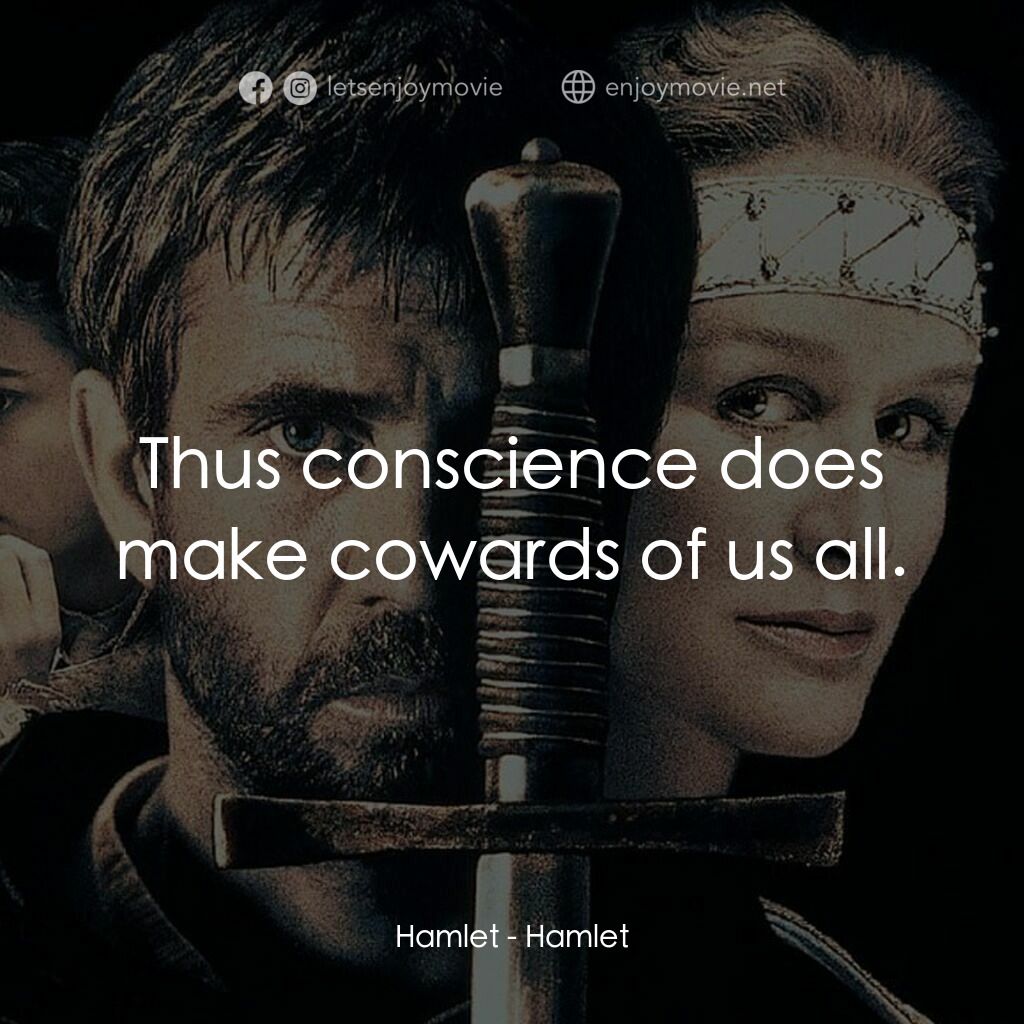 哈姆雷特電影對白：Hamlet:  Thus conscience does make cowards of us all.