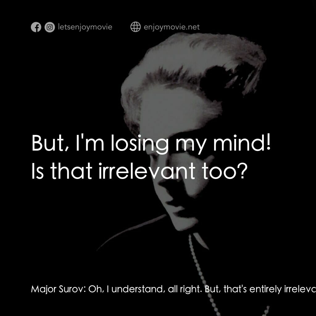 《逃出布達佩斯》經典台詞：Major Surov:  Oh, I understand, all right. But, th ...