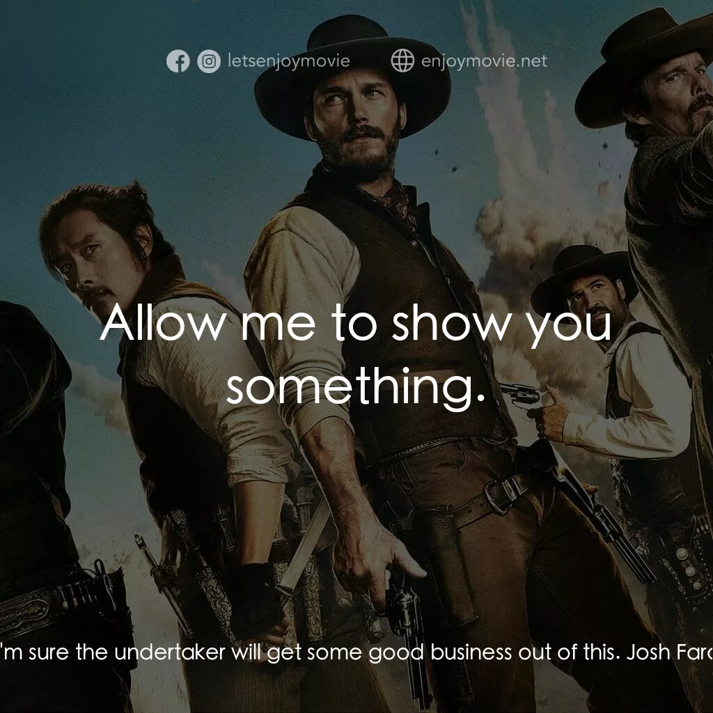 七俠蕩寇誌電影對白：Josh Faraday:  Josh Faraday:  I'm sure the undertaker will get some good business